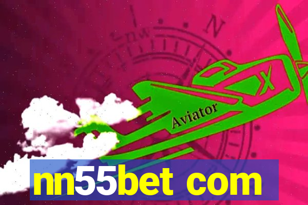 nn55bet com